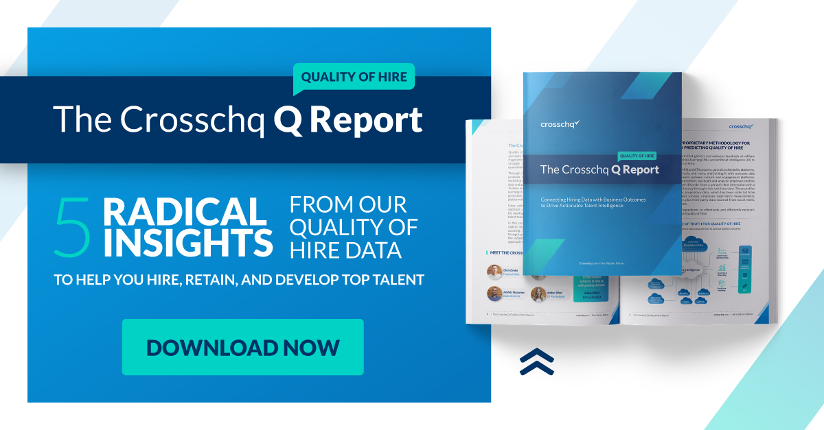 What's the Science Behind Quality of Hire? - 5 Radical Insights from The Crosschq Q (Quality of Hire) Report